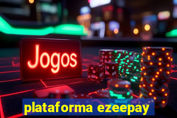 plataforma ezeepay